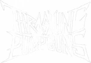 Thrashing Pumpguns